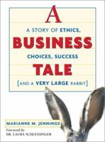 A Business Tale: A Story of Ethics, Choices, Success and a Very Large Rabbit 0814473229 Book Cover