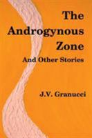 The Androgynous Zone and Other Stories 1365733025 Book Cover