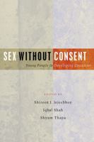 Sex Without Consent: Young People in Developing Countries 1842776819 Book Cover