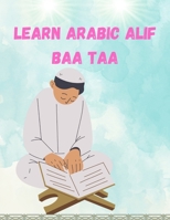 Learn Arabic Alif Baa Taa: An Arabic tracing book for all B0BKMVW469 Book Cover