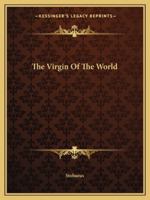 The Virgin Of The World 1425350216 Book Cover