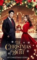 The Christmas Debt: A CEO-Employee Romance About Love, Lies, and a Holiday Contract That Changes Everything B0FXR99Q18 Book Cover