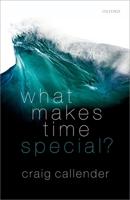 What Makes Time Special? 0198797303 Book Cover