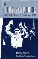 The Vichy Syndrome: History and Memory in France Since 1944 067493539X Book Cover