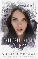 Thirteen Hours To You B091WJ6T9V Book Cover