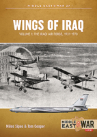 WINGS OF IRAQ VOLUME 1 The Iraqi Air Force 1931-1970 1913118746 Book Cover