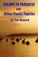 Escape to Paradise and Other Poetic Fancies 0557172691 Book Cover