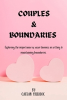 Couples & Boundaries: Exploring the importance of assertiveness in setting and maintaining boundaries B0CR6QG121 Book Cover