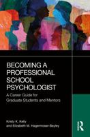 Becoming a Professional School Psychologist: A Career Guide for Graduate Students and Mentors 1041041713 Book Cover