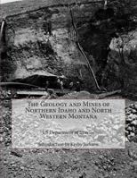 The Geology and Mines of Northern Idaho and North Western Montana 1502820579 Book Cover