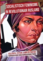 Socialistisch Feminisme in Revolutionair Rusland (Dutch Edition) 9491304526 Book Cover