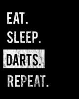 Eat Sleep Darts Repeat: 2020 Calendar Day to Day Planner Dated Journal Notebook Diary 8 x 10 110 Pages Clean Detailed Book 1698991681 Book Cover