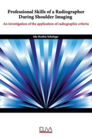 Professional skills of a radiographer during shoulder imaging: An investigation of the application of radiographic criteria 1636480209 Book Cover