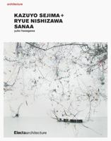Kazuyo Sejima + Ryue Nishizawa: SANAA 190431340X Book Cover
