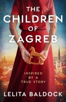 The Children of Zagreb 1805088416 Book Cover