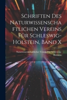 Schriften des Naturwissenschaftlichen Vereins für Schleswig-Holstein, Band X (German Edition) 1022664689 Book Cover
