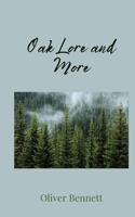 Oak Lore and More 1805674706 Book Cover