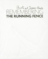 Christo and Jeanne-Claude: Remembering the Running Fence 0520266463 Book Cover