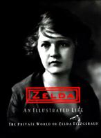 Zelda an Illustrated Life: The Private World of Zelda Fitzgerald 0810939835 Book Cover