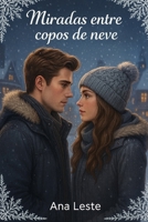 Miradas entre copos de nieve (Spanish Edition) B0G6KV566V Book Cover