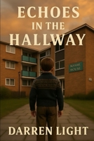 Echoes In The Hallway B0FKZVGK1R Book Cover