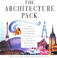 The Architecture Pack : A Unique, Three-Dimensional Tour of Architecture over the Centuries : What Architects Do, How They Do It 0679431004 Book Cover