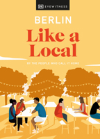 Berlin Like a Local: By the People Who Call It Home 0241523869 Book Cover