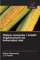 Wplyw nawozów i źródel organicznych na kukurydzę rabi 6203229547 Book Cover