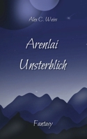 Arenlai Unsterblich (German Edition) 3758340144 Book Cover