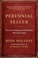 Perennial Seller: The Art of Making and Marketing Work That Lasts 0143109014 Book Cover