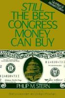 Still the Best Congress Money Can Buy 0895265273 Book Cover