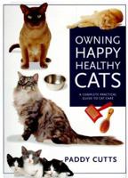 Owning Happy, Healthy Cats: A Complete Practical Guide to Cat Care 1842151770 Book Cover