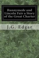 Runnymede and Lincoln Fair: A Story of the Great Charter 1976045142 Book Cover