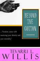 Beyond The Cotton... 1533594848 Book Cover