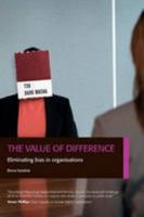 The Value Of Difference: Eliminating Bias In Organisations 0956231802 Book Cover