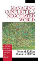 Managing Conflict in a Negotiated World: A Narrative Approach to Achieving Productive Dialogue and Change 0761918892 Book Cover