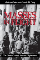 Masses in Flight: The Global Crisis of Internal Displacement 0815715110 Book Cover