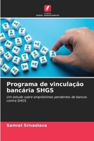 Programa de vinculação bancária SHGS (Portuguese Edition) 6207196457 Book Cover