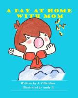 A Day at Home with Mom 1537783521 Book Cover