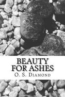 Beauty For Ashes 0692436464 Book Cover