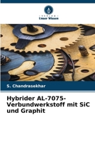 Hybrider AL-7075-Verbundwerkstoff mit SiC und Graphit 6207505034 Book Cover