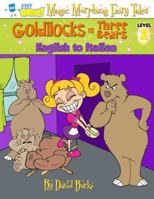 GOLDILOCKS AND THE THREE BEARS: English to Italian, Level 2 189188848X Book Cover