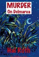 Murder on Delmarva 0976254514 Book Cover