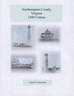 The Northampton County, Virginia 1880 Census 1680343084 Book Cover