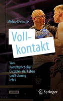 VOLLKONTAKT: Was Kampfsport über Disziplin, das Leben und Führung lehrt (German Edition) 3662736950 Book Cover