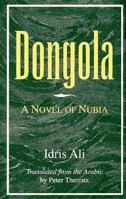 Dongola: A Novel of Nubia 1557285322 Book Cover