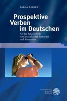 Prospektive Verben Im Deutschen: An Der Schnittstelle Von Lexikalischer Semantik Und Satzsyntax 3825362639 Book Cover
