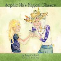 Sophie Ma's Magical Glasses 1467081809 Book Cover