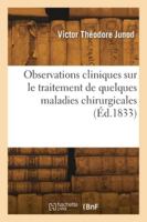 Observations cliniques sur le traitement de quelques maladies chirurgicales 2418278115 Book Cover