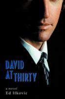 David at Thirty: a novel 0595373844 Book Cover